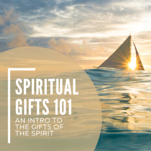 Spiritual Gifts 101